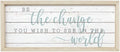 Simply Said, INC Farmhouse Frames 10" x 24" Sign FF1088- Be The Change You Wish to See in The World-Ruum Studio Home