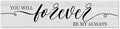 Generic Funny Wood Sign You Will Forever Be My Always Everywhere Rustic Wooden Hanging Sign Home Farmhouse Kitchen Wall Decor 16 x 4 Inch-Ruum Studio Home