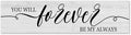 Funny Wood Sign You Will Forever Be My Always Everywhere Rustic Wooden Hanging Sign Home Farmhouse Kitchen Wall Decor 16 x 6 Inch-Ruum Studio Home