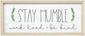 Simply Said, INC Farmhouse Frames 10" x 24" Sign - Stay Humble, Work Hard and Be Kind-Ruum Studio Home
