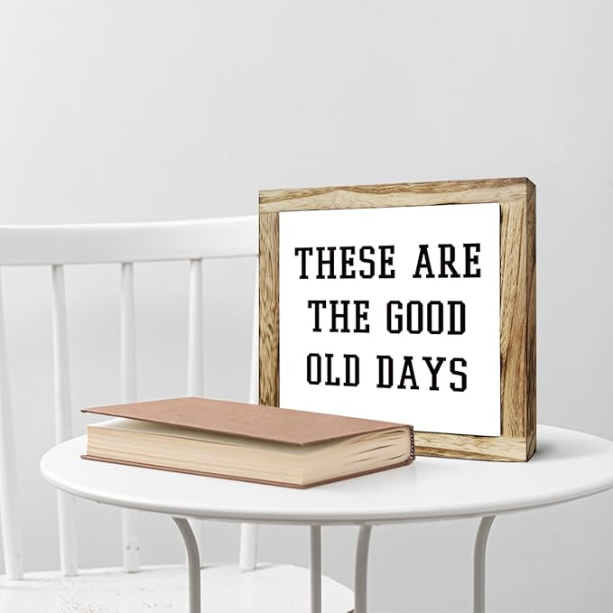 Inspirational Decor, Rustic Wood Sign, These are the Good Old Days Signs, Wooden Plaques Signs Table Decoration, Living Room Family Decor, Home Decorate for Shelf, Office Decorate-Ruum Studio Home
