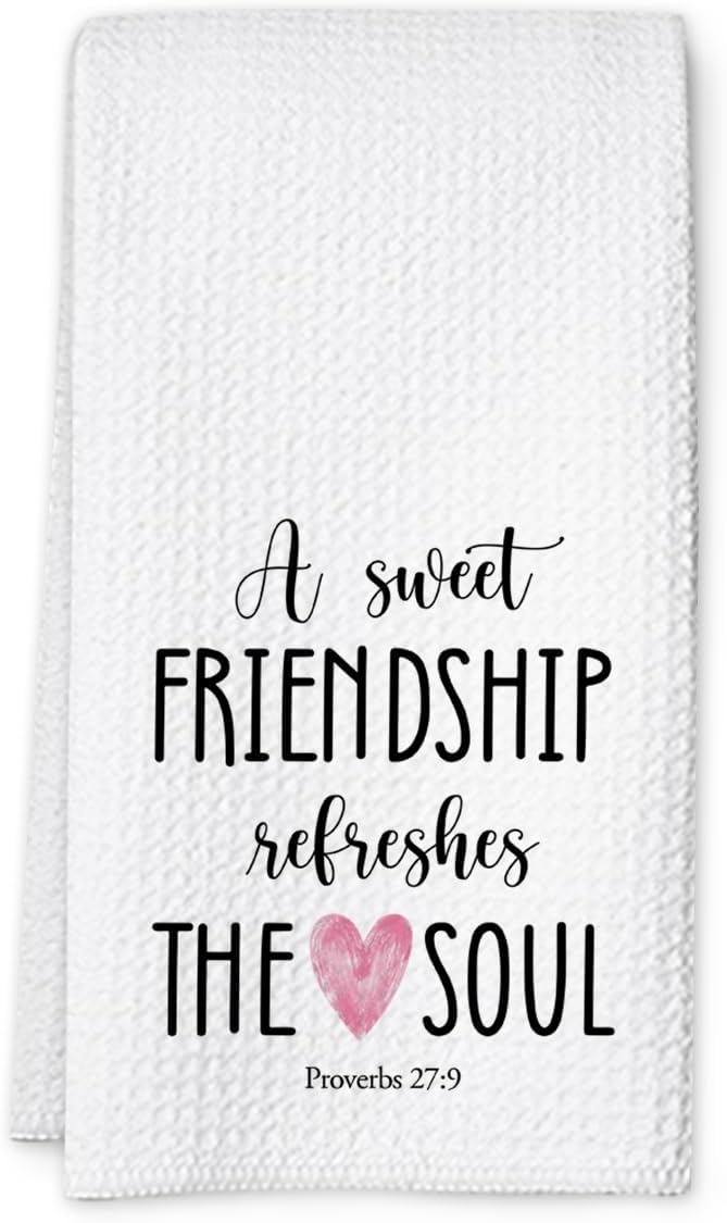 Friendship Kitchen Towel, A Sweet Friendship Refreshes The Soul, Christian Hand Towel Gift for Friend, Inspirational Tea Towel for Bathroom or Kitchen-Ruum Studio Home