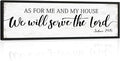 As for Me and My House We Will Serve the Lord Sign: Rustic Family Bedroom Signs Wall Decor Above Bed,Framed Country Wall Plaque Hanging Farmhouse Bible Verse Sign Christian Art Gifts 12" x 40"-Ruum Studio Home