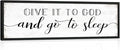 Give It to God and Go to Sleep Sign: Farmhouse Bedroom Wall Decor Above Bed Rustic Country Master Bedroom Framed Hanging Decor Country Plaque 12" x 40"-Ruum Studio Home