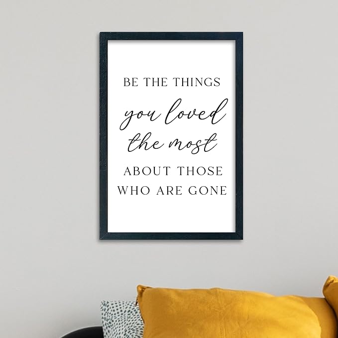 LuZhiQiang Be The Things You Loved The Most Sign Wall Decor 16"×11" About Those Who Are Gone Wood Framed Hanging Art (Black)-Ruum Studio Home