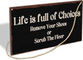 Life Is Full Of Choices Remove Your Shoes Or Scrub The Floor Wooden Hanging Sign Plaque, Wall Decor Sign With Inspirational Quotes,Rustic Wood Sign Wall Art for Home Living Dining Room Farmhouse - A30-Ruum Studio Home