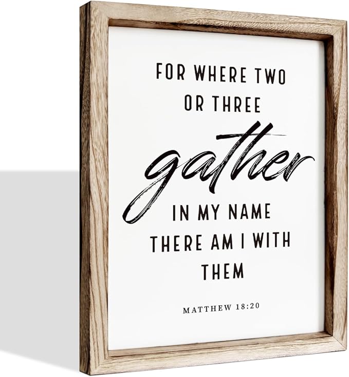 Christian Decor Art, Scripture Matthew 18:20 Sign, Home Church Decor, Framed Wall Plaque Sign 15 * 11.5 inches, Housewarming Gift, For Where Two or Three Gather in My Name-Ruum Studio Home
