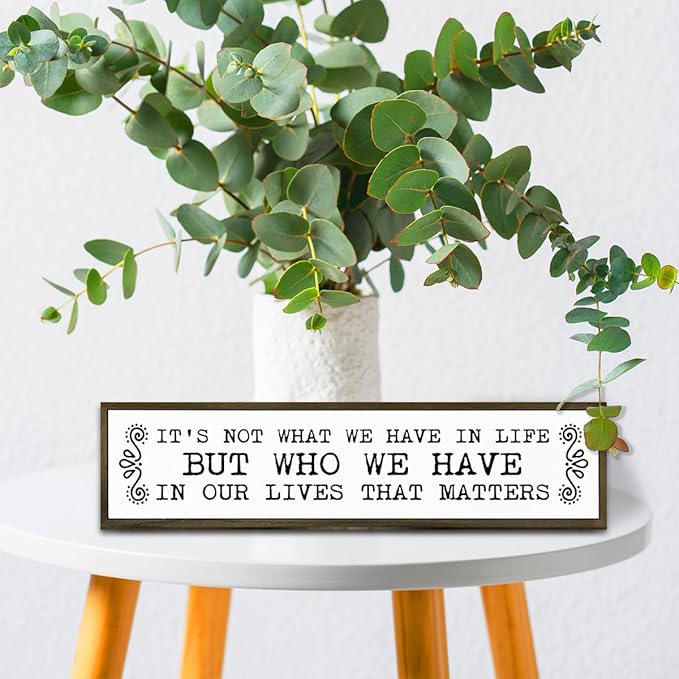 Inspirational Signs, Family Decor, Warm Home Decor, Wall Decoration for Bedroom, Housewarming Decoration, It's Not What We Have In Life But Who We Have In Our Lives That Matters Sign 17.8x4x1.2 inches-Ruum Studio Home