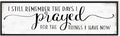 I Still Remember The Days I Prayed for What I Have Now Sign Wall Decor: Christian Wall Decor 16"x48" Large Farmhouse Signs Home Decor for Living Room Modern Master Bedroom Wall Art Above Bed Framed-Ruum Studio Home