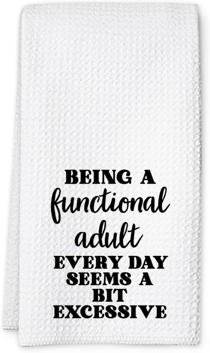 Funny Dish Towel, Waffle Weave Microfiber Tea Towel, Being A Functional Adult Every Day Seems A Bit Excessive, Sarcastic Kitchen Hand Towel, Gag Gift for Women Friend Sister-Ruum Studio Home