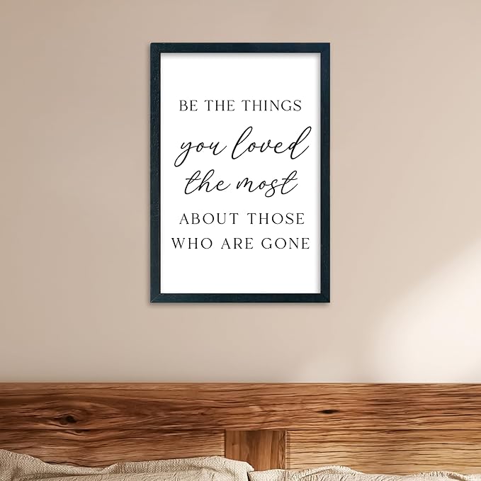 LuZhiQiang Be The Things You Loved The Most Sign Wall Decor 16"×11" About Those Who Are Gone Wood Framed Hanging Art (Black)-Ruum Studio Home