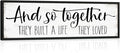 And So Together They Built a Life They Loved Sign: Modern Farmhouse Wall Decor Inspirational Quotes Family Bedroom Sign 12" x 40",Rustic Home Wall Art Plaque Framed Wall Hanging Signs-Ruum Studio Home