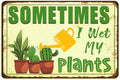 Funny Signs Garden Decor Outdoor Vintage Garden Decorative Metal Sign Gifts For Women Plant Lover Sometimes I Wet My Plants 12x8 Inches-Ruum Studio Home