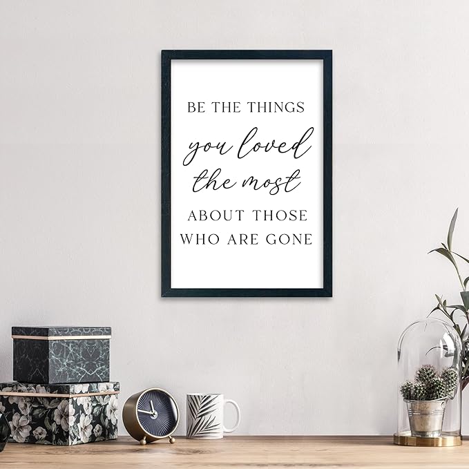 LuZhiQiang Be The Things You Loved The Most Sign Wall Decor 16"×11" About Those Who Are Gone Wood Framed Hanging Art (Black)-Ruum Studio Home
