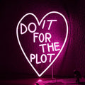 Do It For The Plot Neon Sign Dimmable Pink Words Neon Light for Wall Decor USB Led Heart Neon Light Sign for Bedroom Living Room Wedding Party Bar Neon Sign-Ruum Studio Home