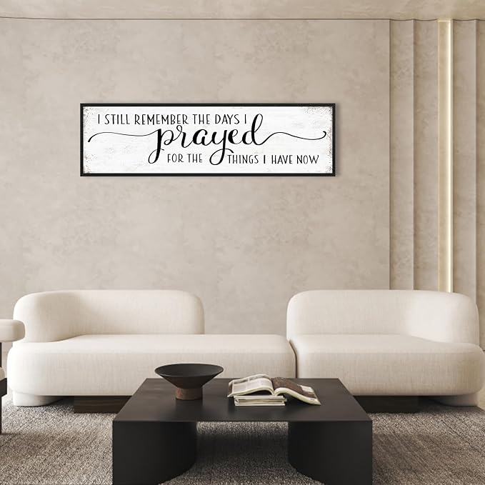 I Still Remember The Days I Prayed for What I Have Now Sign Wall Decor: Christian Wall Decor 16"x48" Large Farmhouse Signs Home Decor for Living Room Modern Master Bedroom Wall Art Above Bed Framed-Ruum Studio Home