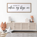 Home is Where My Boys are Sign Framed Wall Art, 32''×12'' Rustic Horizontal My Son Plaque with Natural Frame for Baby Kid Boy Son Teen Toddlers Room, Horizontal Mom of Boys Gifts Nursery Decor-Ruum Studio Home