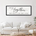 And So Together They Built A Life They Loved Sign Large Above Bed Wall Decor 32"×12" for Bedroom Over Bed Wall Art Hanging (Black)-Ruum Studio Home