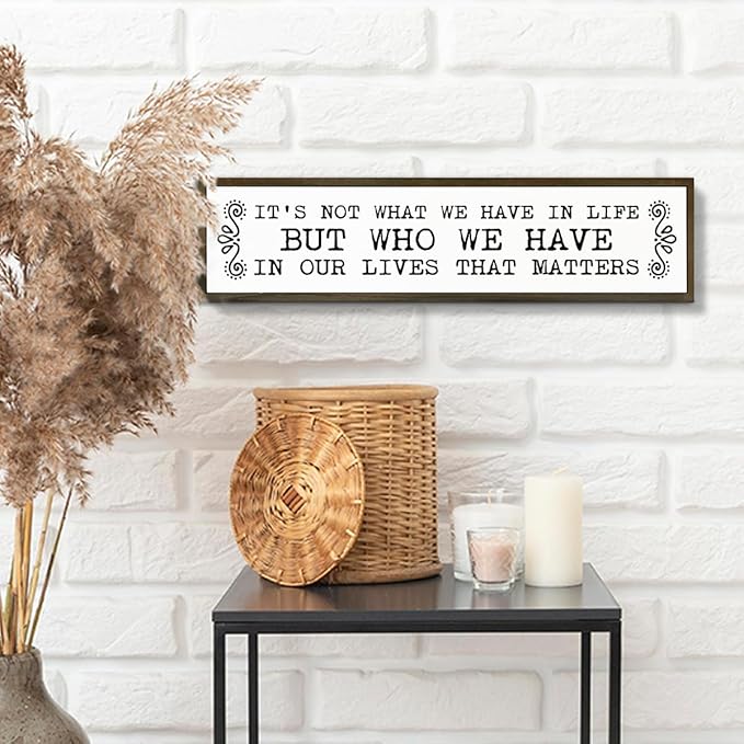 Inspirational Signs, Family Decor, Warm Home Decor, Wall Decoration for Bedroom, Housewarming Decoration, It's Not What We Have In Life But Who We Have In Our Lives That Matters Sign 17.8x4x1.2 inches-Ruum Studio Home
