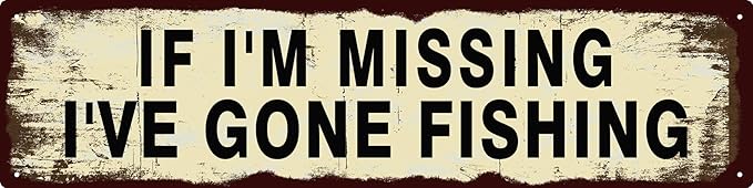 Vintage Tin Sign Retro Metal Funny If I'm Missing I've Gone Fishing Signs for Home Decor Stylish Wall Art Plaques Gift for Home Door Entrance Fence and Wall Decor in Every Room 16x4 in-Ruum Studio Home