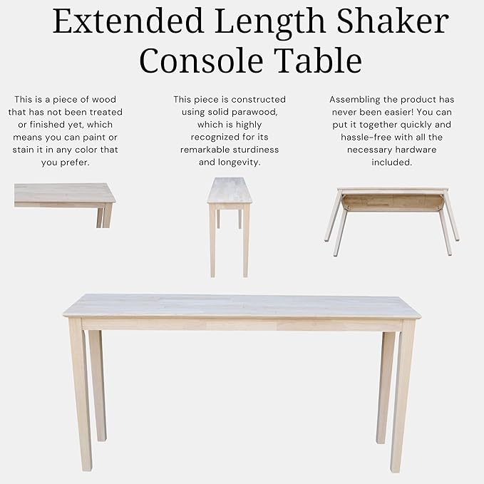 IC International Concepts Extended Length Shaker Console Table, 60" W x 16" D x 30" H Real/Solid Parawood, Kitchen/Dining, 50 Lbs. Wt. Capacity, DIY, Paint/Stain In Any Color, Unfinished-Ruum Studio Home