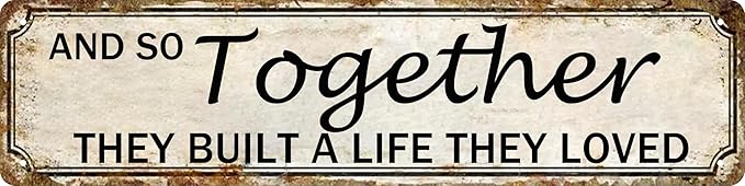 And So Together They Built A Life They Loved Tin Sign Farmhouse Wall Decor Rustic Home Decor Farm House Decorations For Home 4x16 Inch-Ruum Studio Home