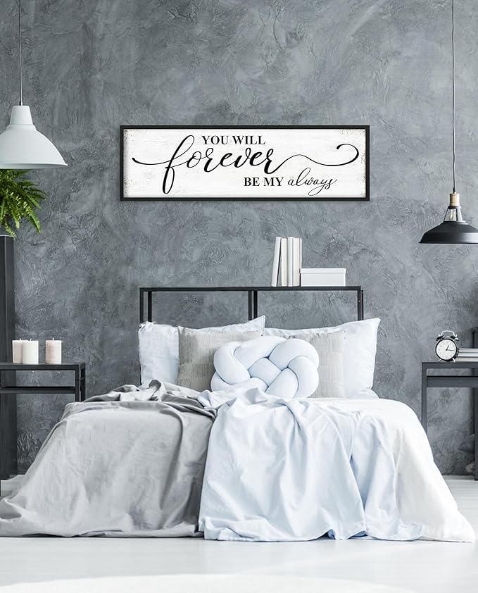 You Will Forever Be My Always Sign: Inspirational Quotes Master Bedroom Signs Wall Decor Above Bed Framed Hanging Wall Plaques 12" x 40",Modern Farmhouse Family Signs Rustic Wall Art-Ruum Studio Home