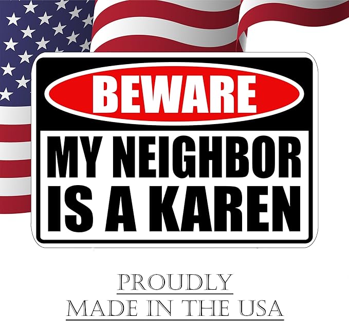 Funny Sarcastic My Neighbor is A Karen Funny Joke Neighborhood Yard Sign Single Sided With Stake - Large, 17 Inch By 13 Inch-Ruum Studio Home