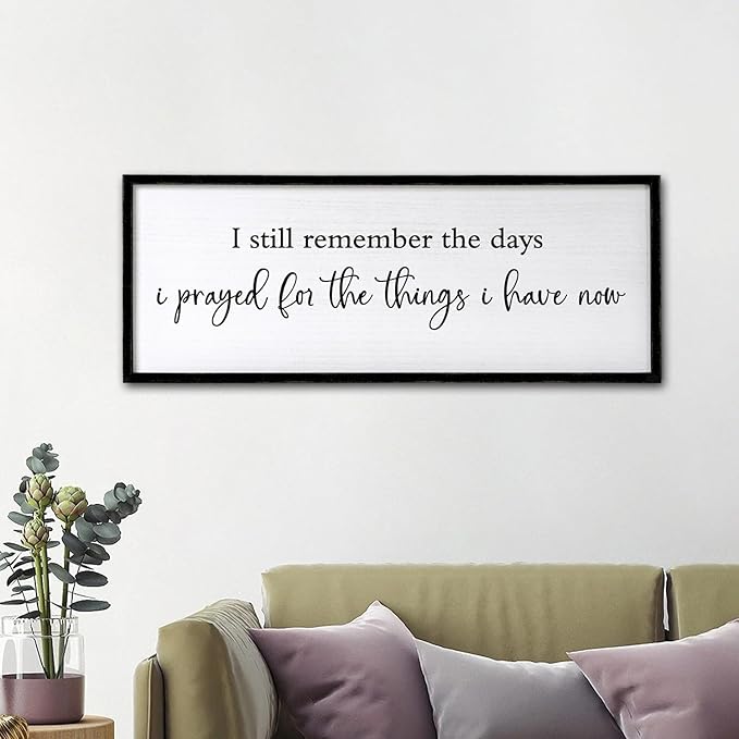I Still Remember the Days I Prayed for the Things I Have Now Sign Framed Wall Art, 32''×12'' Rustic Horizontal Plaque, Farmhouse Long I Still Remember the Days Wood Sign Wall Decor-Ruum Studio Home