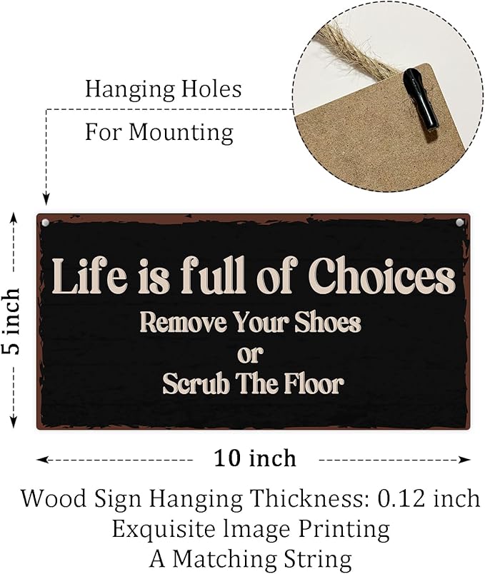 Life Is Full Of Choices Remove Your Shoes Or Scrub The Floor Wooden Hanging Sign Plaque, Wall Decor Sign With Inspirational Quotes,Rustic Wood Sign Wall Art for Home Living Dining Room Farmhouse - A30-Ruum Studio Home