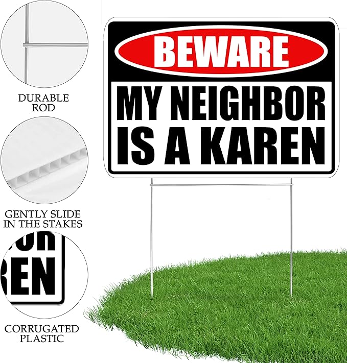 Funny Sarcastic My Neighbor is A Karen Funny Joke Neighborhood Yard Sign Single Sided With Stake - Large, 17 Inch By 13 Inch-Ruum Studio Home
