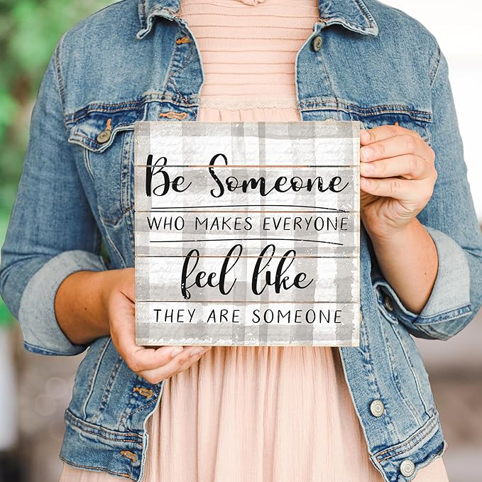 Simply Said, INC Be Someone Who Makes Everyone Feel Like They are Someone 8 inch Wood Sign, Perfect Pallet Petites Inspirational Plaque, Made in USA-Ruum Studio Home